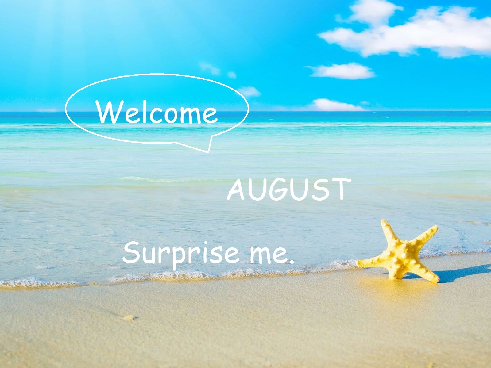 Welcome August